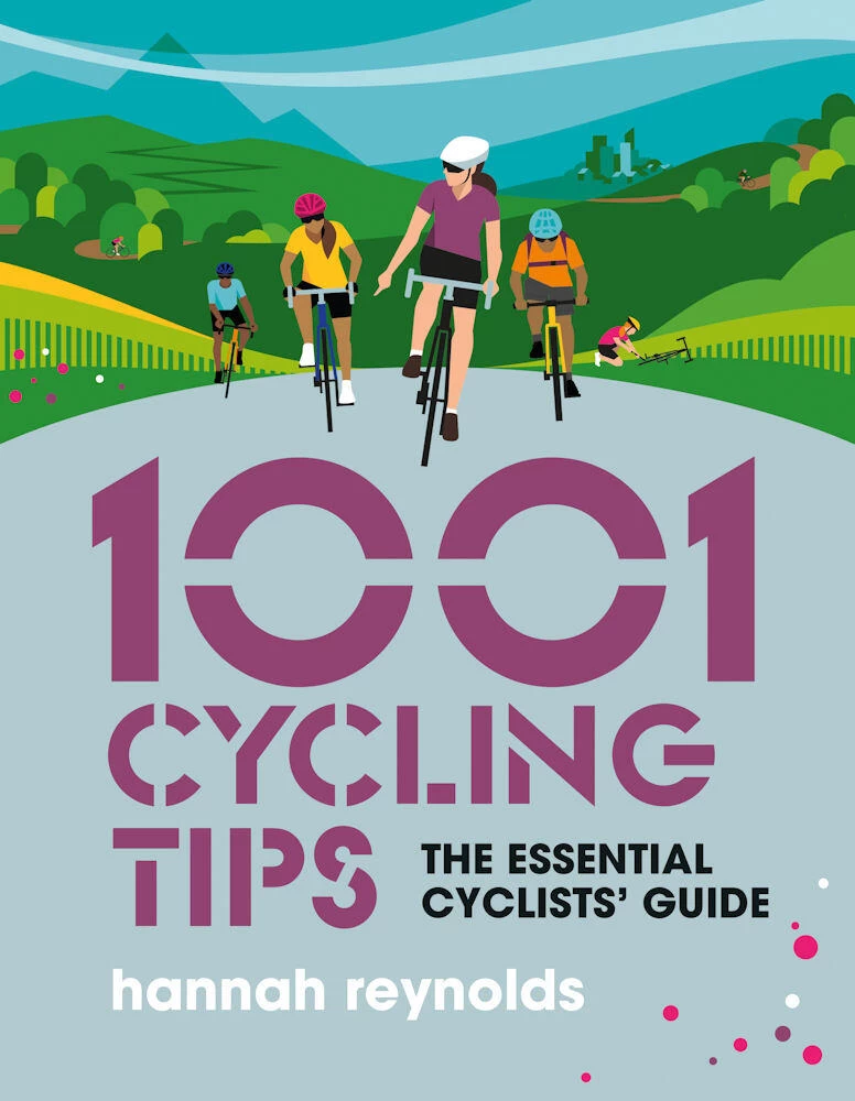 1001 Cycling Tips: The Essential Cyclists Guide 1 1001 Cycling Tips: The Essential Cyclists Guide