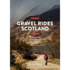 Gravel Rides Scotland: 28 Gravel Bike Rides In The Wilds Of Scotland